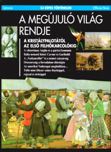 Zuccarelli - Virgili - Cadi� - Trocm� - Rapoport - Troubetzkoy - A meg�jul� vil�g rendje - A krist�lypalot�kt�l az els� felh�karcol�kig - (�j k�pes t�rt�nelem)