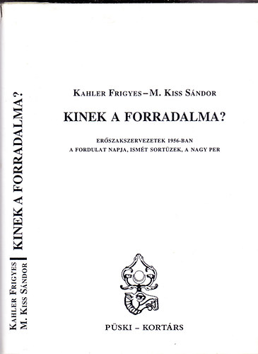 Kahler Frigyes-M. Kiss S�ndor - Kinek a forradalma?
