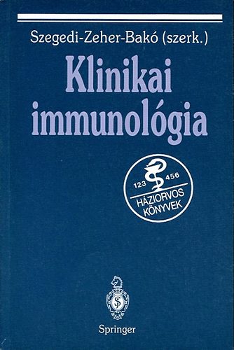 Szerk: Szegedi Gyula, Zeher Margit, Bak Gyula - Klinikai immunolgia