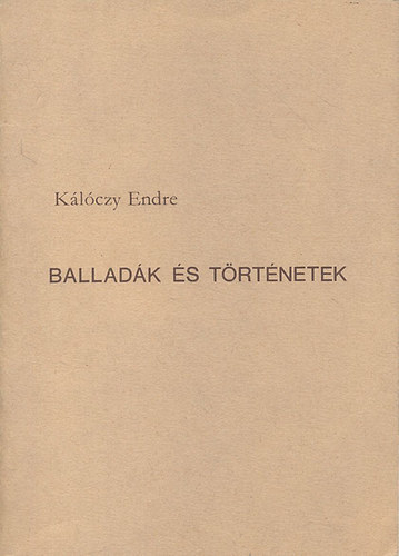 Kálóczy Endre - Balladák és történetek (dedikált)