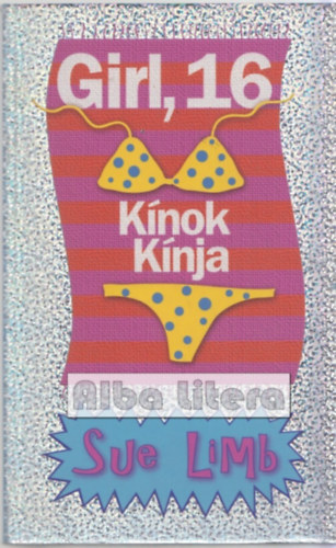 Sue Limb - Girl, 16 - Kínok kínja