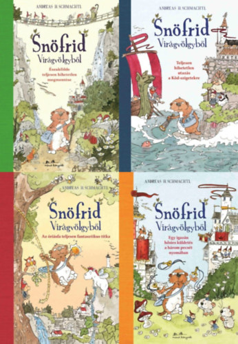 Andreas H. Schmachtl, Andreas H. Schmachtl - Snöfrid Virágvölgyből sorozat 1-4.: Északfölde teljesen hihetetlen megmentése + Teljesen hihetetlen utazás a Köd-szigetekre + Az óriásfa teljesen fantasztikus titka + Egy igazán hősies küldetés a három pecsét nyomában