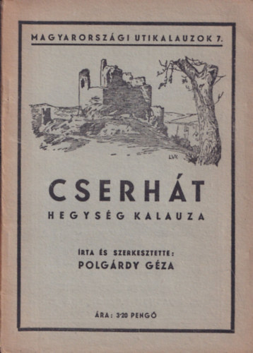 Polgrdy Gza (szerk.) - Cserht hegysg kalauza (Magyarorszgi utikalauzok 7.)