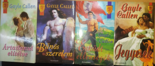 Gayle Callen - 4 db Gayle Callen: rtatlanul eltlve + Bns szerelem + Eskdt ellensgek + Jegyesek