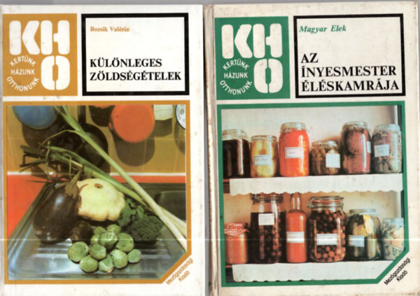 Magyar Elek, Bozsik Valria - 2 db szakcs: Az nyesmester lskamrja +Klnleges zldsgtelek.