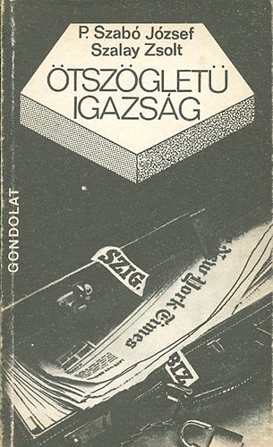 P.Szab� J�zsef;Szalay Zsolt - �tsz�glet� igazs�g