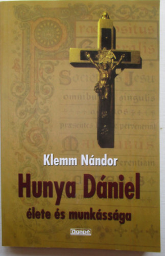 Klemm Nándor - Hunya Dániel élete és munkássága