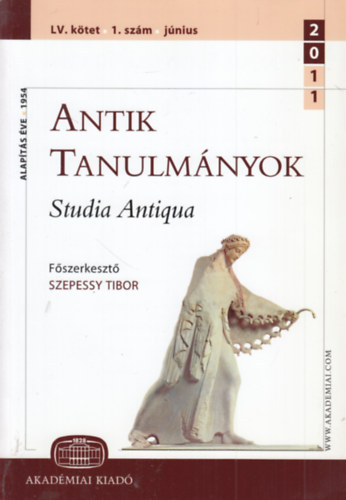 Szepessy Tibor (szerk.) - Antik tanulmnyok - Studia Antiqua LV. ktet 1. szm (2011. jnius)