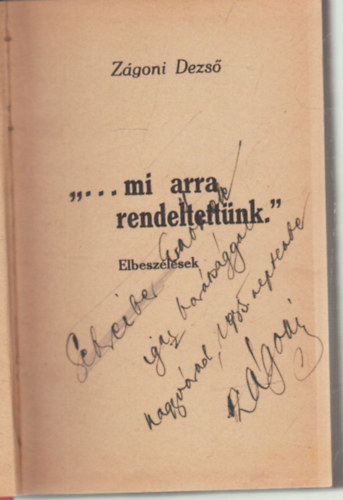 Z�goni Dezs� - ... mi arra rendeltett�nk...- Elbesz�l�sek