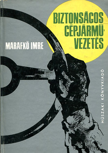 Marafkó Imre - Biztonságos gépjárművezetés