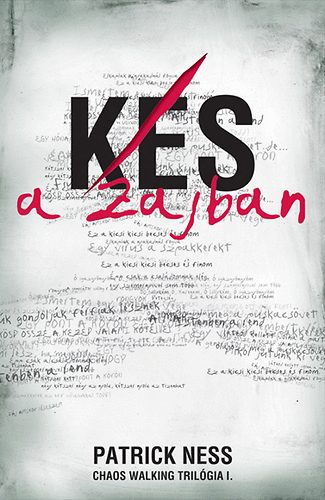 Patrick Ness - Ks a zajban