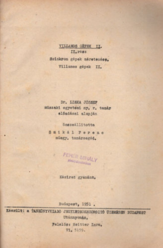 Dr. Liska Jzsef, Smikl Ferenc - Villamos gpek II. II. rsz Szinkron gpek mretezse - Villamos gpek II. - kzirat