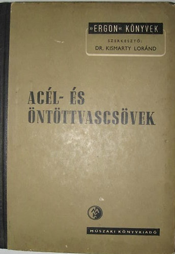 Kismarty L�r�nd dr. (szerk.) - Ac�l- �s �nt�ttvascs�vek