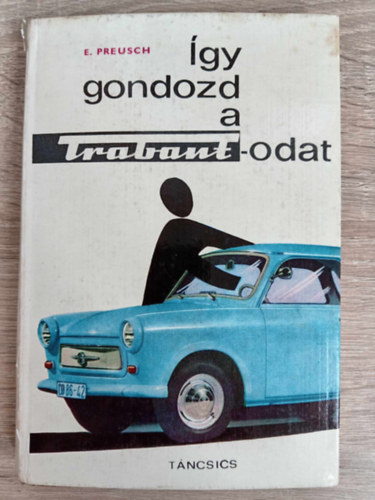 Eberhard Preusch - Igy gondozd a trabantodat