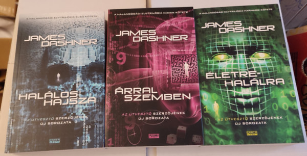 James Dashner - Halandósági elv-trilógia 1-3. (Halálos hajsza, Árral szemben, Életre-halálra)