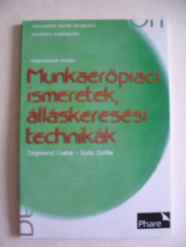 Szép Zsófia, Zsigmond Csaba - Munkaerőpiaci ismeretek, álláskeresési technikák