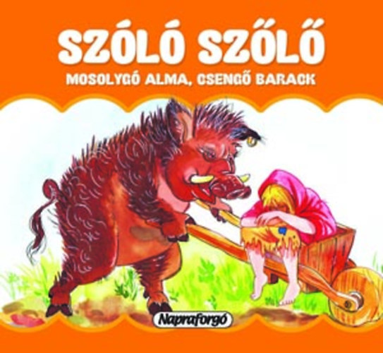 Mini pop-up - Szl szl, mosolyg alma, cseng barack