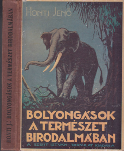 Honti Jen� - Bolyong�sok a term�szet birodalm�ban