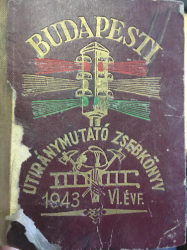 T�r�k Antal (szerk.) - Budapest sz�kesf�v�ros utc�inak �tir�nymutat� zsebk�nyve �s szakmai c�mt�ra 1943