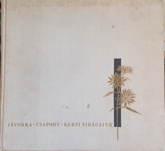 Jvorka-Csapody - Kerti virgaink