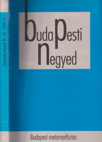 Ger Andrs (fszerk.) - Budapesti negyed 14. szm-Budapest metamorfzisa-1996 tl