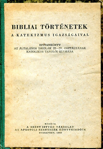 Hamvas Andrs - Bibliai trtnetek a katekizmus igazsgaival