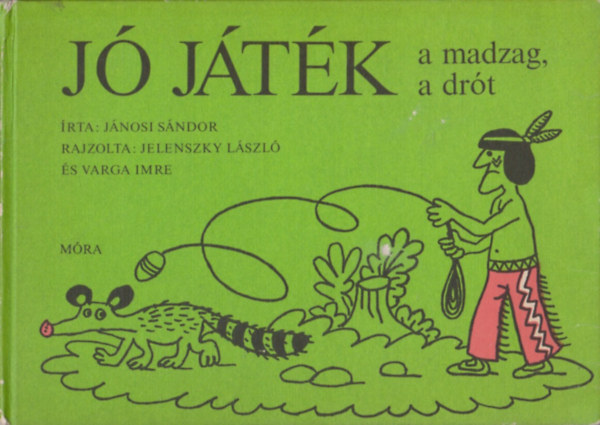 Jánosi-Jelenszky-Varga - Jó játék a madzag, a drót