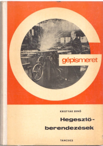 Kristyák Ernő - Hegesztőberendezések