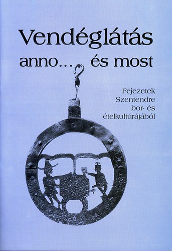 Sos Sndor (szerk.) - Vendglts anno... s most