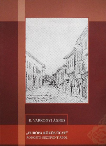 R. Várkonyi Ágnes - "Európa közös ügye"