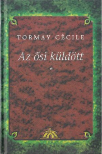 Tormay Ccile - Az si kldtt