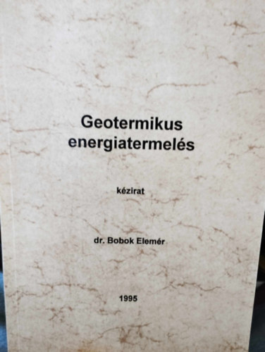 dr. Bobok Elem�r - Geotermikus energiatermel�s