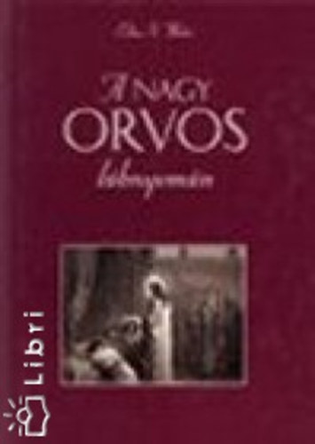 Ellen G White - A nagy orvos lbnyomn