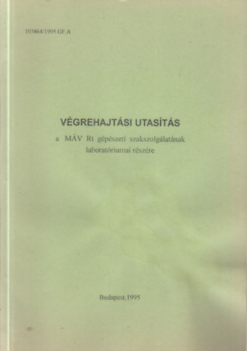 V�grehajt�si utas�t�s a M�V Rt. g�p�szeti szakszolg�lat�nak laborat�riumi r�sz�re