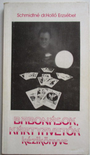 Schmidtn� Dr. Holl� Erzs�bet - Babon�sok, k�rtyavet�k k�zik�nyve