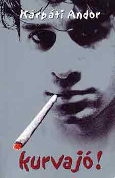 Kárpáti Andor - Kurvajó!