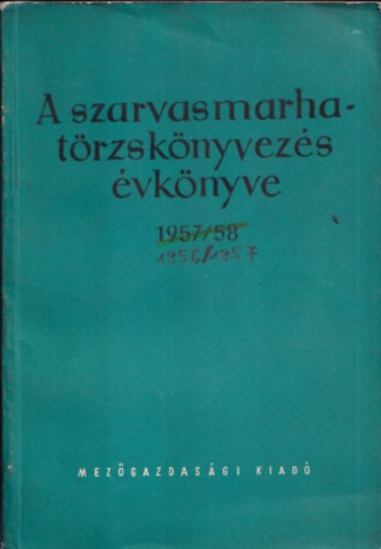 Krisztin Lszl - A szarvasmarhatrzsknyvezs vknyve 1956/1957