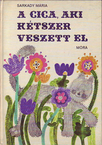 Sarkady Mária - A cica, aki kétszer veszett el