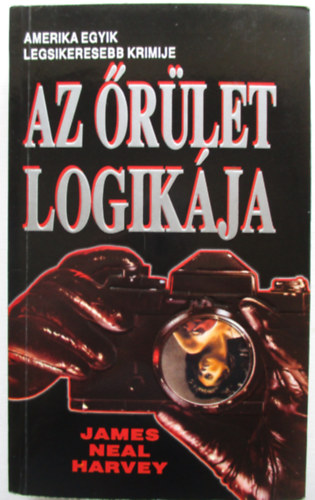 James Neal Harvey - Az rlet logikja