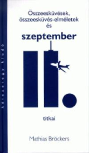 Mathias Brckers - sszeeskvsek, sszeeskvs-elmletek s szeptember 11. titka