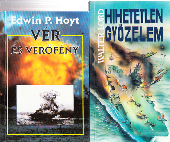 Edwin P. Hoyt, Walter Lord - 2 db. hbors regny: Vr s verfny + Hihetetlen gyzelem