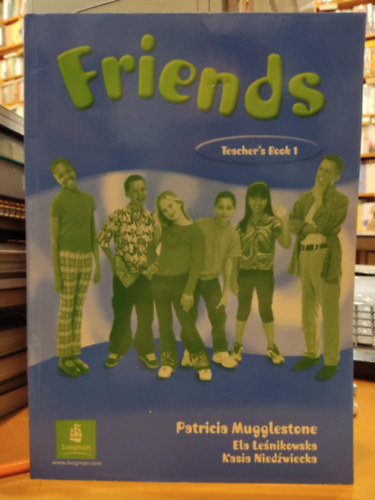 Patricia Mugglestone, Ela Le�nikowska, Kasia Nied�wiecka - Friends Teacher's Book 1