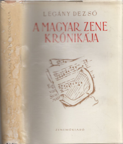 Legny Dezs - A magyar zene krnikja (Zenei mveldsnk ezer ve dokumentumokban)- Magyar zenetudomny 4.