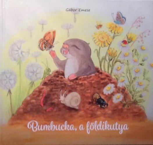 Gábor Emese - Bumbucka, a földikutya