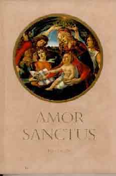 Babits Mihly (ford.) - Amor Sanctus - Szent szeretet knyve