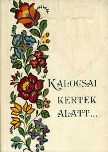 Cserey Jzsef - Kalocsai kertek alatt