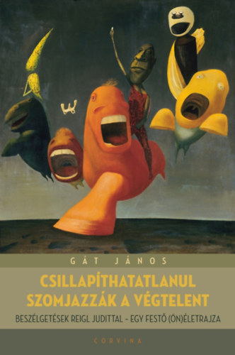 Gt Jnos - Csillapthatatlanul szomjazzk a vgtelent