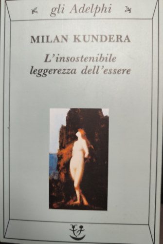 Milan Kundera - L'insostenibile leggerezza dell'essere