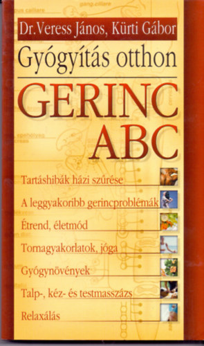Veress J�nos, K�rti G�bor - Gerinc ABC - Gy�gy�t�s otthon