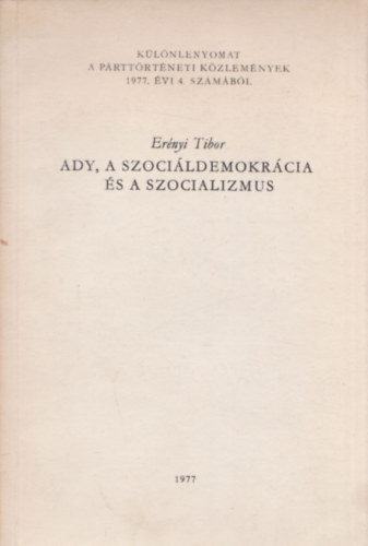 Er�nyi Tibor - Ady, a szoci�ldemokr�cia �s a szocializmus (dedik�lt)